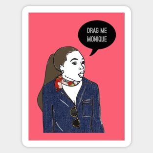 Drag Me Monique Sticker